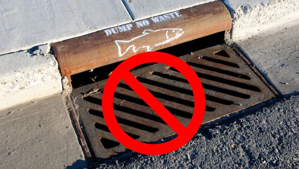 not in the storm drain